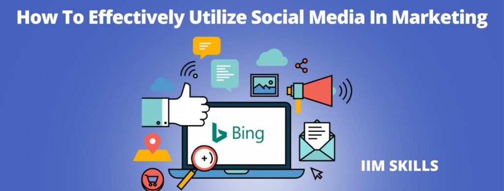 Effective Utilization of Social Media In Marketing